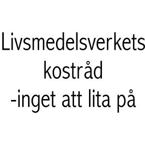 Livsmedelsverket - inget att lita på